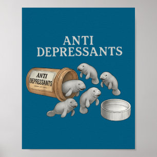 Anti Depressants Manatees Poster