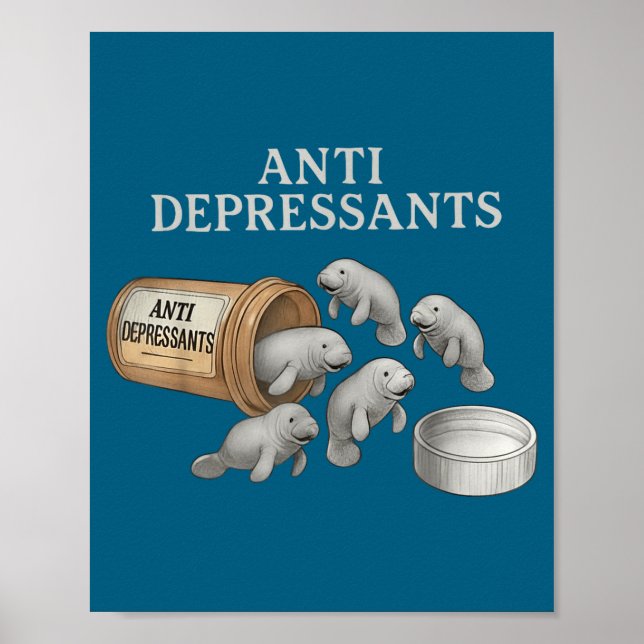Anti Depressants Manatees  Poster (Front)