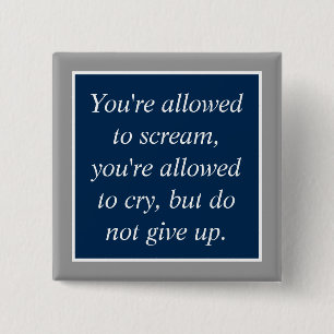 Anti Depression Suicide Prevention Motivational 15 Cm Square Badge