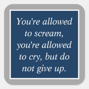 Anti Depression Suicide Prevention Motivational Square Sticker