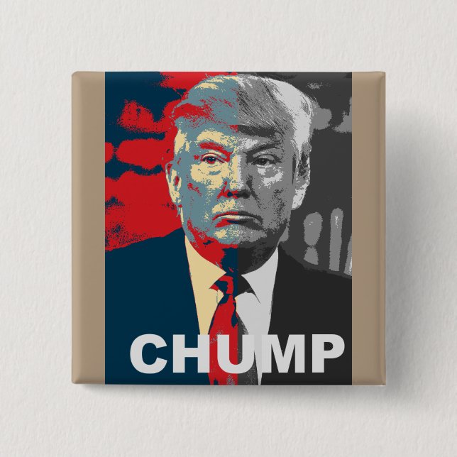 Anti Donald Trump Campaign | Chump Button (Front)
