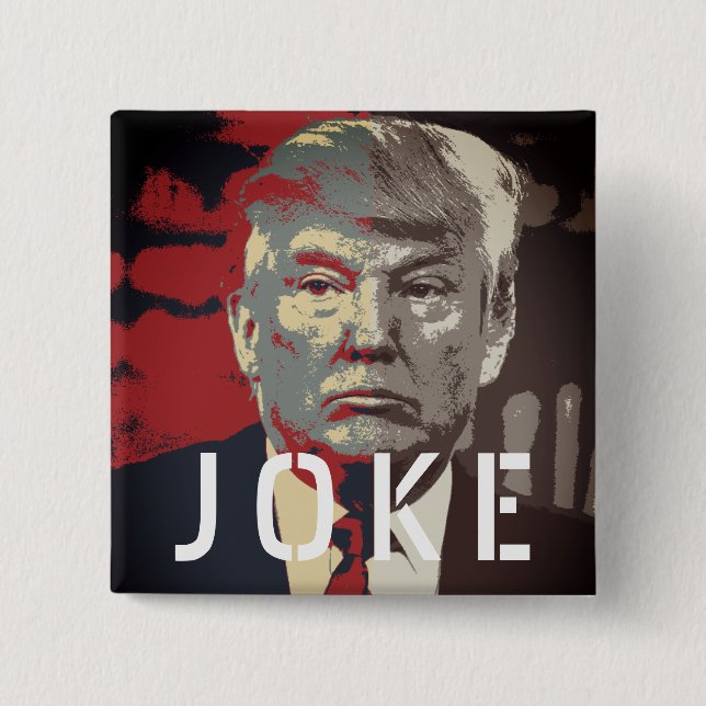Anti Donald Trump Campaign | JOKE Button (Front)