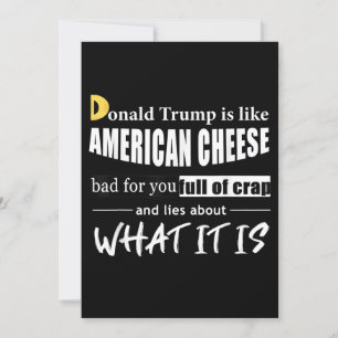 Anti Donald Trump is like American Cheese Women Invitation