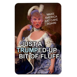 Anti Donald Trump Marie Antoinette 2016 Election Magnet