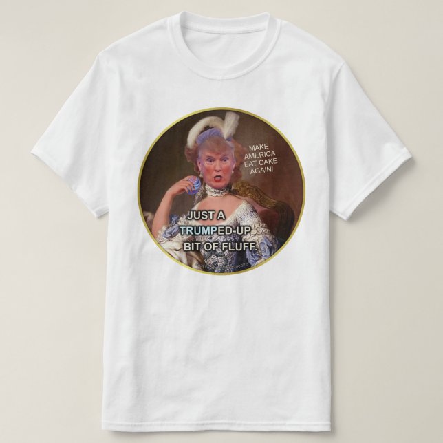 Anti Donald Trump Marie Antoinette 2016 Election T-Shirt (Design Front)