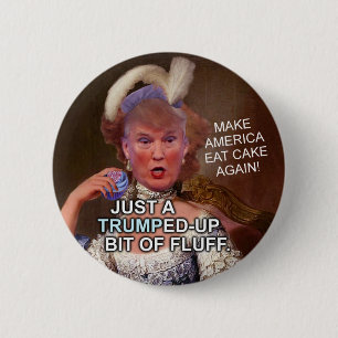 Anti Donald Trump Marie Antoinette 2020 Election 6 Cm Round Badge