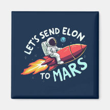 Anti-Elon Fridge Magnet, Send Elon to Mars