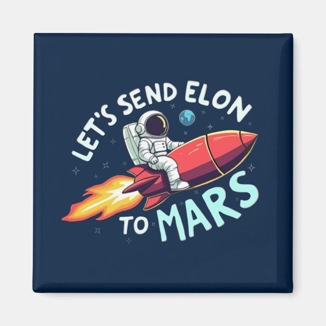 Anti-Elon Fridge Magnet, Send Elon to Mars Magnet (Front)