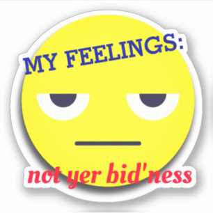 Anti emoji feelings mind your own business sticker