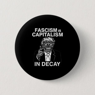 Anti Fascism Anti Trump Fascism Is Capitalism In D 6 Cm Round Badge