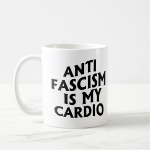 Anti Fascism is my Cardio Coffee Mug