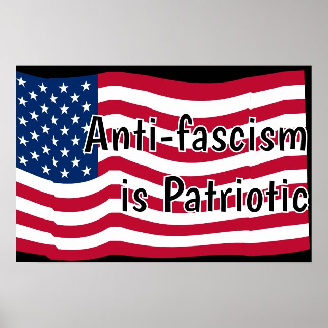 Anti-fascism is Patriotic Poster (Front)