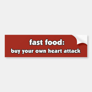 Anti Fast Food Heart Attack Bumper Sticker
