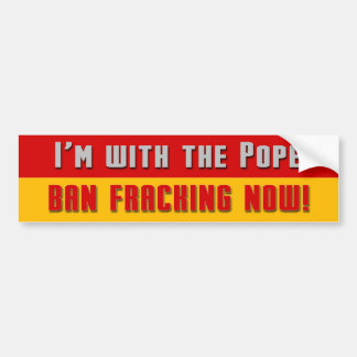 Anti-Fracking Pope Bumper Sticker