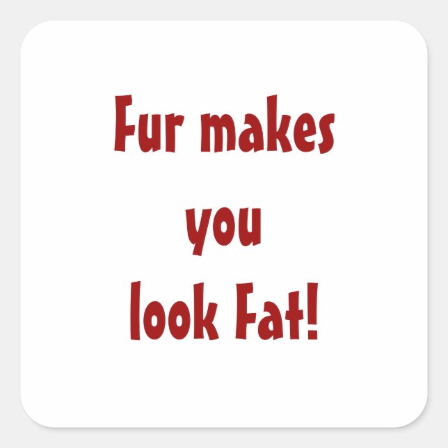 Anti Fur Animal Rights Quote Square Sticker (Front)
