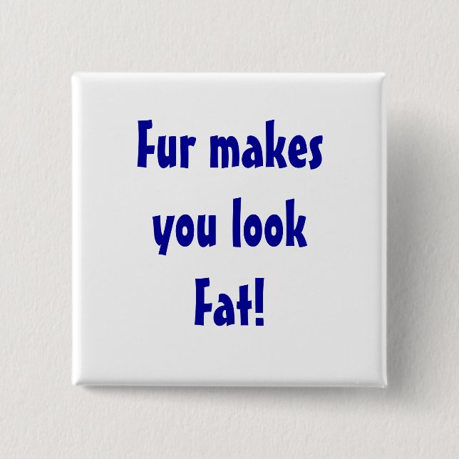 Anti Fur Animal Rights Statement 15 Cm Square Badge (Front)