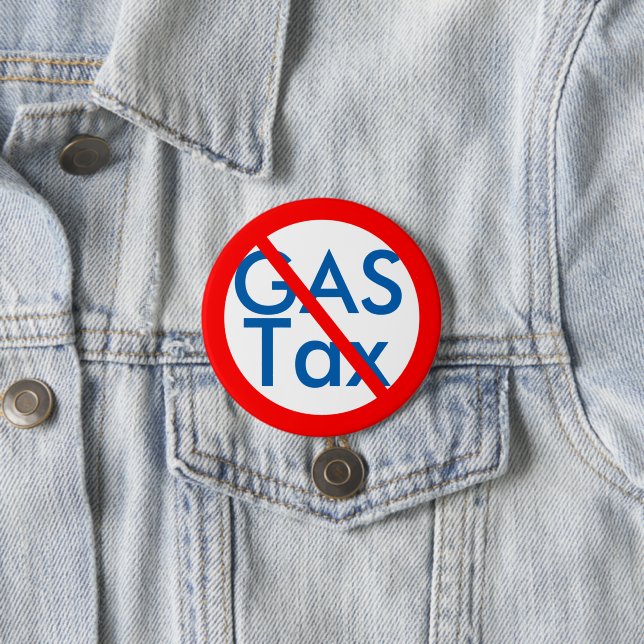 Anti Gas Tax Hikes 7.5 Cm Round Badge (In Situ)