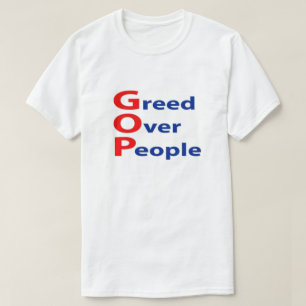 Anti GOP Greed Over People T-Shirt