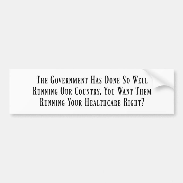 Anti-Government Run Health Care Bumper Sticker (Front)