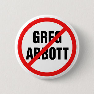 Anti Greg Abbott Vote Him Out Texas Political 6 Cm Round Badge