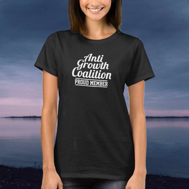Anti Growth Coalition T-Shirt (Creator Uploaded)