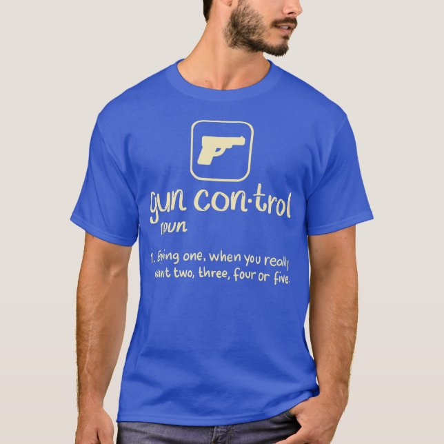 Anti Gun Control Definition Second Amendment Gun T-Shirt (Front)