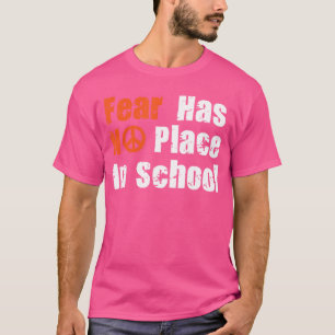 Anti Gun Fear Has No Place In School End Gun Viole T-Shirt