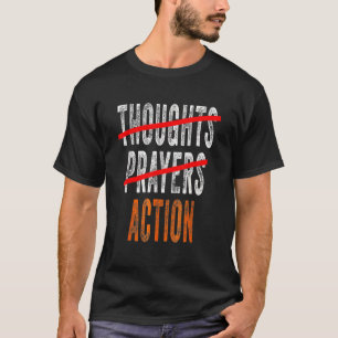 Anti Gun Thoughts Prayers Action Enough End Gun Vi T-Shirt