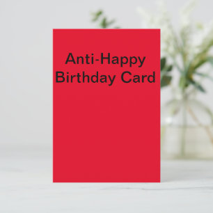 Anti-Happy Birthday Card