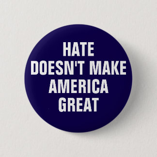 Anti-Hate Anti-Trump Political Opinion 6 Cm Round Badge