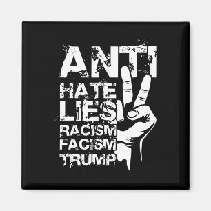 Anti Hate Lies Racism Facism Trump Magnet