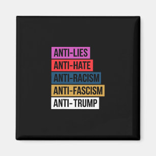 Anti Hate Lies Racism Fascism Resist Protest Trump Magnet