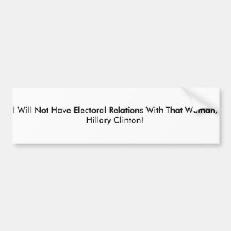 Anti-Hillary Clinton Bumper Sticker