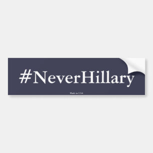 Anti Hillary Clinton #NeverHillary Bumper Sticker
