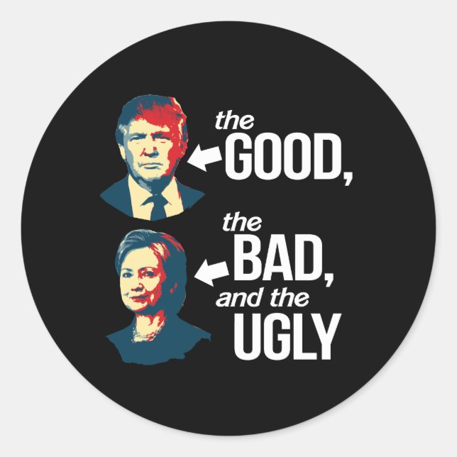 Anti-Hillary - The Good, The Bad and The Ugly - -  Classic Round Sticker (Front)