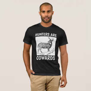 ANTI HUNTING T-SHIRTS, HUNTERS ARE COWARDS T-Shirt