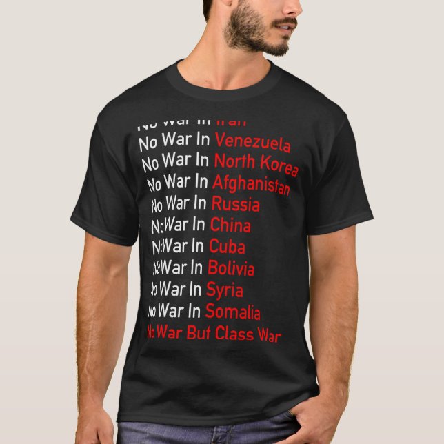 Anti Imperialist Socialist No War But Class War T-Shirt (Front)