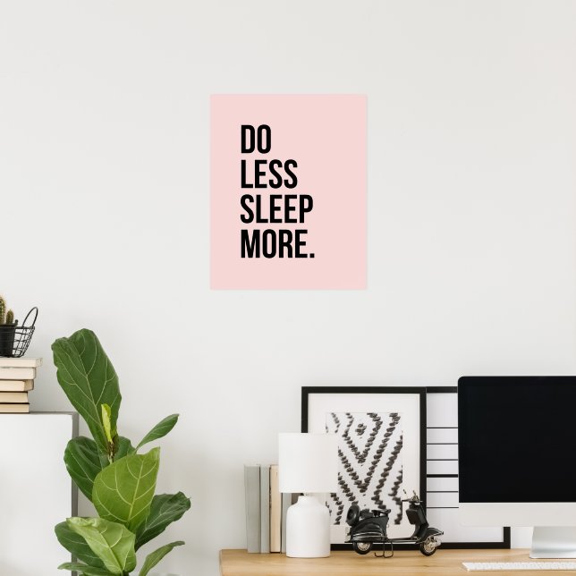 Anti Inspirational Funny Quotes Do Less Pink Poster (Home Office)