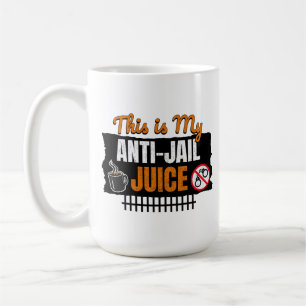 Anti-Jail Juice - Funny Coffee and Caffeine Humor Coffee Mug