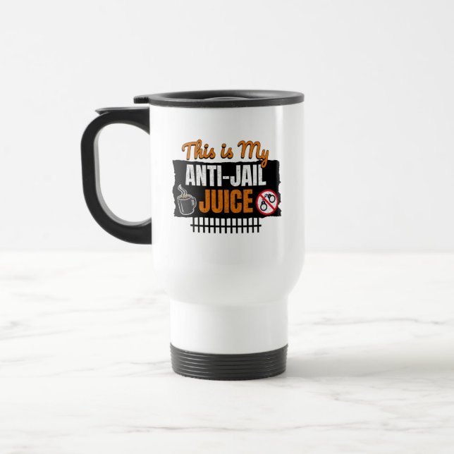 Anti-Jail Juice - Funny Coffee and Caffeine Humor Travel Mug (Left)