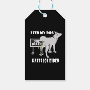 Anti Joe Biden My Dog Hates Biden Political Humor Gift Tags