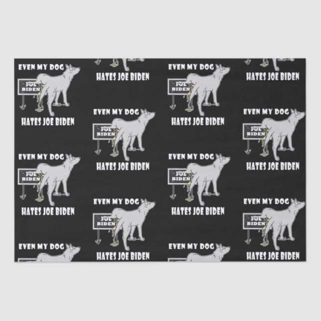Anti Joe Biden My Dog Hates Biden Political Humor  Tissue Paper (Front)