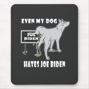 Anti Joe Biden My Dog Hates Biden Political Humour Mouse Mat