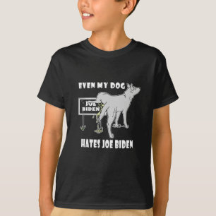 Anti Joe Biden My Dog Hates Biden Political Humour T-Shirt