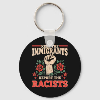Anti - Keep Immigrants Deport Racists Men Women Key Ring