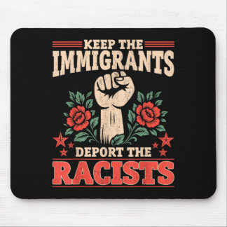 Anti - Keep Immigrants Deport Racists Men Women Mouse Mat