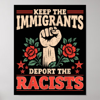 Anti - Keep Immigrants Deport Racists Men Women Poster