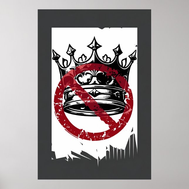 Anti-King Poster – Grunge Crown Protest Art (Front)
