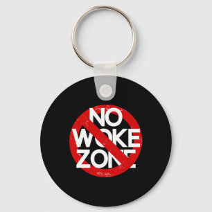 Anti Liberal No Woke Zone Sarcastic Republican Key Ring