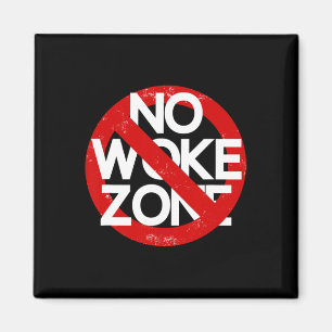 Anti Liberal No Woke Zone Sarcastic Republican Magnet